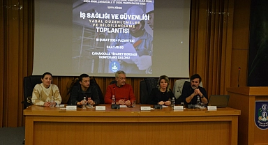 Çanakkale Ticaret Borsası’nda İş Sağlığı ve Güvenliği bilgilendirme toplantısı