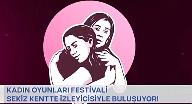 Kadın Oyunları Festivali, Çanakkale’de Tiyatroseverlerle Buluşacak