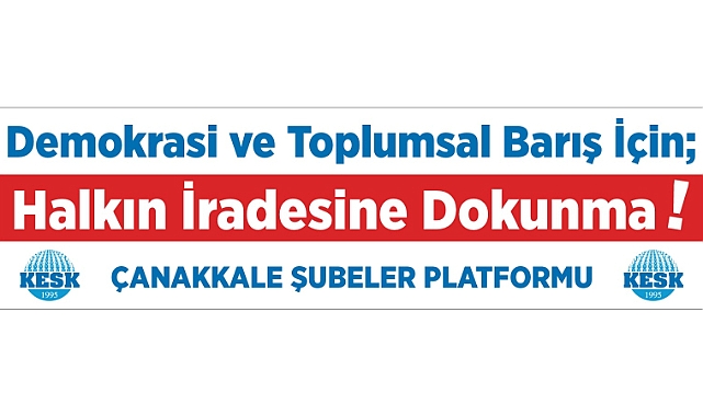 Eğitim Sen Çanakkale Şubesi: "Kurtuluş yok tek başına, ya hep beraber ya hiçbirimiz!"