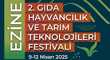 Ezine 2. Gıda, Hayvancılık ve Tarım Teknolojileri Festivali 9-12 Nisan'da