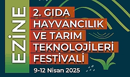Ezine 2. Gıda, Hayvancılık ve Tarım Teknolojileri Festivali 9-12 Nisan'da