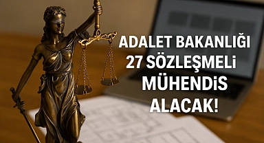 Adalet Bakanlığı 27 Sözleşmeli Mühendis alacak! Başvurular başladı