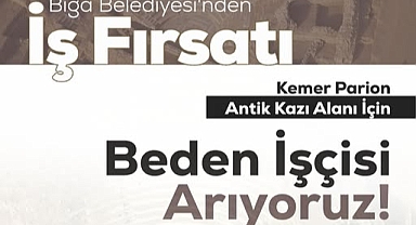 Biga Belediyesi’nden antik kazı alanı için iş fırsatı