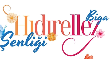 Biga'da Hıdırellez coşkusu yaşanacak