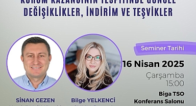 Biga TSO’dan Mali Mevzuat Semineri: Kurum kazancında güncel değişiklikler ve teşvikler masaya yatırılacak