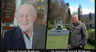 Hacı İsmet Balkan vefat etti