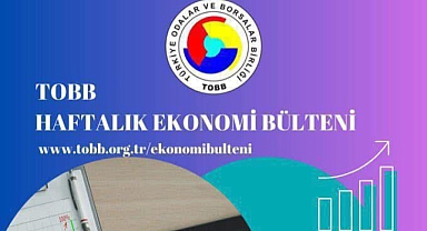 TOBB Haftalık Ekonomi Bülteni yayımlandı