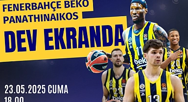 Çan’da EuroLeague Final Four heyecanı dev ekranda yaşanacak