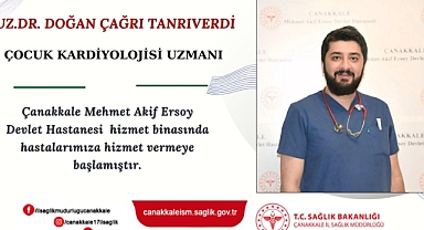 Çanakale'de çocuk kardiyoloji uzmanı göreve başladı