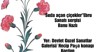 “Suda Açan Çiçekler” Ebru Sergisi Sanatseverlerle Buluşuyor