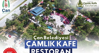 Çan’da Çamlık Kafe Restoran açılıyor!