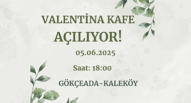 Gökçeada'da Valentina Kafe açılıyor