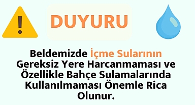 Kalkım Belediyesi’nden su kullanımıyla ilgili uyarı
