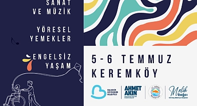 4. Uluslararası Keremköy Festivali, engelsiz yaşam temasıyla başlıyor