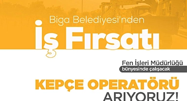 Biga Belediyesi kepçe operatörü alımı yapacak