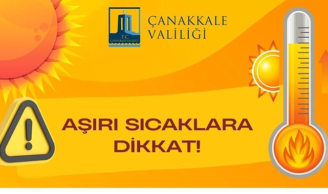 Çanakkale Valiliği’nden aşırı sıcaklara karşı uyarı