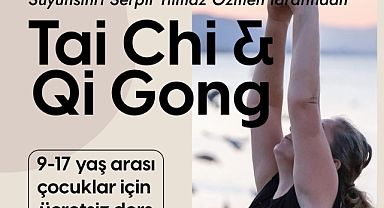 Çocuklara özel Tai Chi ve Chi Gong dersleri başlıyor