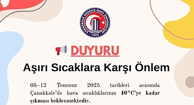 ÇOMÜ’den aşırı sıcaklara karşı uyarı
