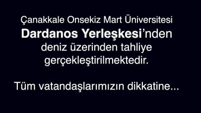 ÇOMÜ Dardanos Yerleşkesi'nde  deniz yoluyla tahliye başladı