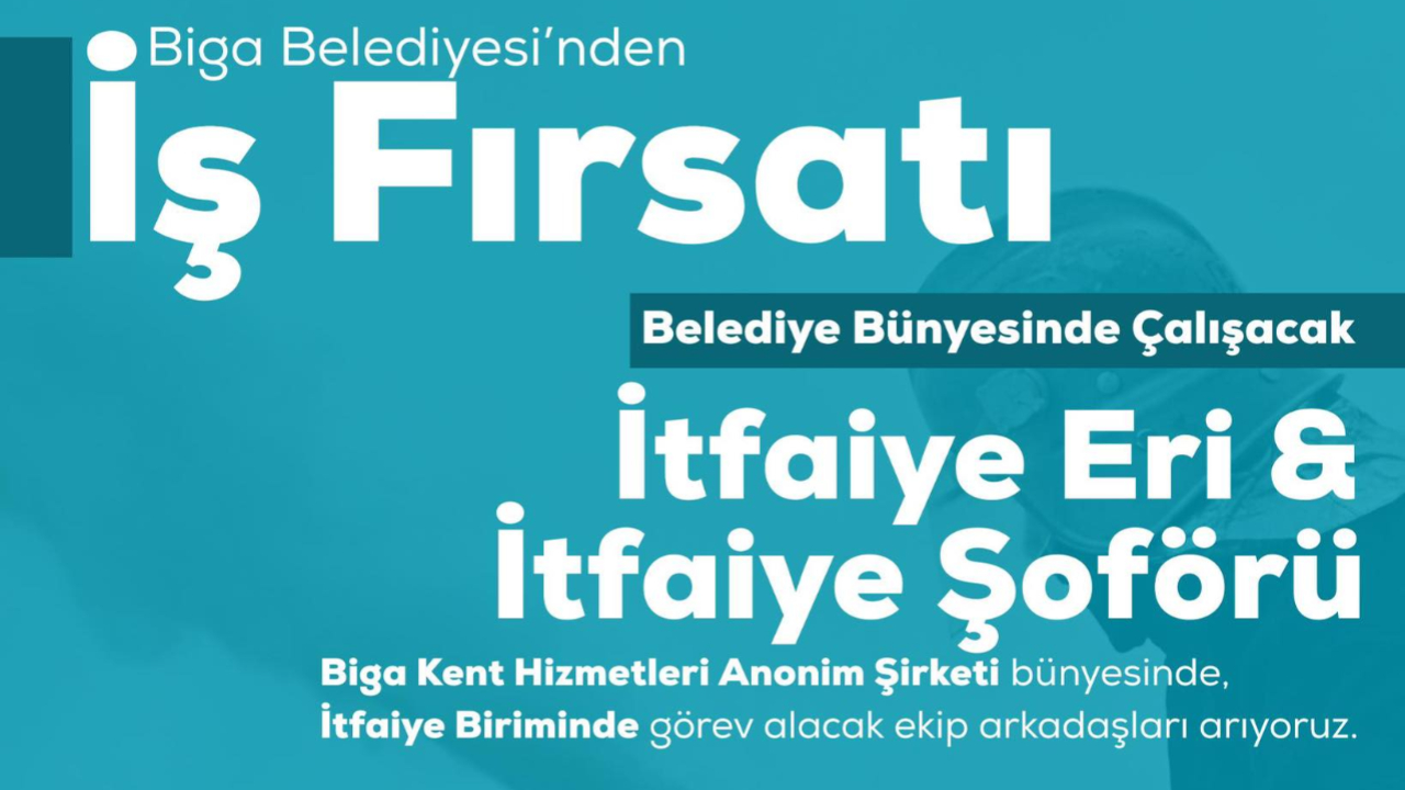 Biga Belediyesi İtfaiye Birimine Personel Alımı Başladı