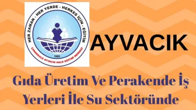 Ayvacık’ta Gıda ve Su Sektörü Çalışanlarına Hijyen Eğitimi