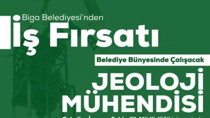Biga Belediyesi, Jeoloji Mühendisi alımı yapacak