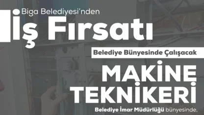 Biga Belediyesi'nin Teknik Ekibine Katılın! İşte Aranan Makine Teknikeri Nitelikleri