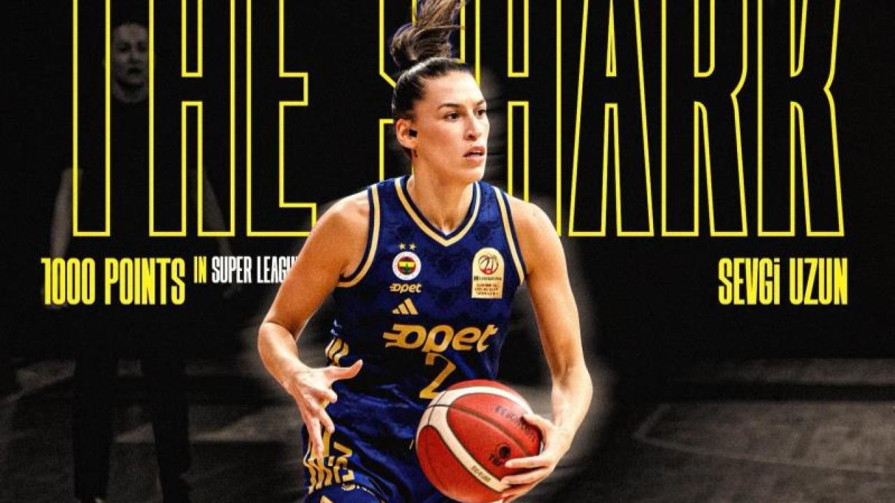 Fenerbahçeli Sevgi Uzun'dan, Kadınlar Basketbol Süper Ligi'nde 1000. sayı