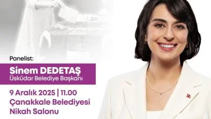Üsküdar Belediye Başkanı Sinem Dedetaş Çanakkale'ye geliyor!