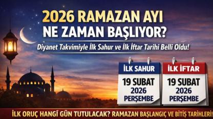 2026 Ramazan Ayı Ne Zaman Başlıyor? Diyanet Takvimiyle İlk Sahur ve İlk İftar Tarihi Belli Oldu!