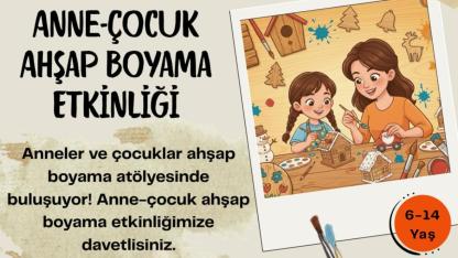 Lapseki'de anne ve çocuklar ahşap boyama etkinliğinde buluşacak