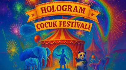 Hologram Çocuk Festivali Çanakkale’ye geliyor!