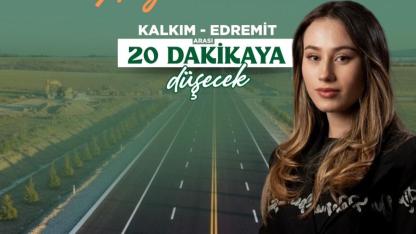 Kalkım-Edremit Arası 20 Dakikaya Düşüyor: Dev Projede İmzalar Atıldı!