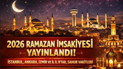 2026 Ramazan İmsakiyesi Yayınlandı: İstanbul, Ankara, İzmir ve İl İl İftar, Sahur Vakitleri
