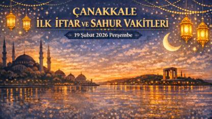 Çanakkale ilk sahur ve iftar saati!