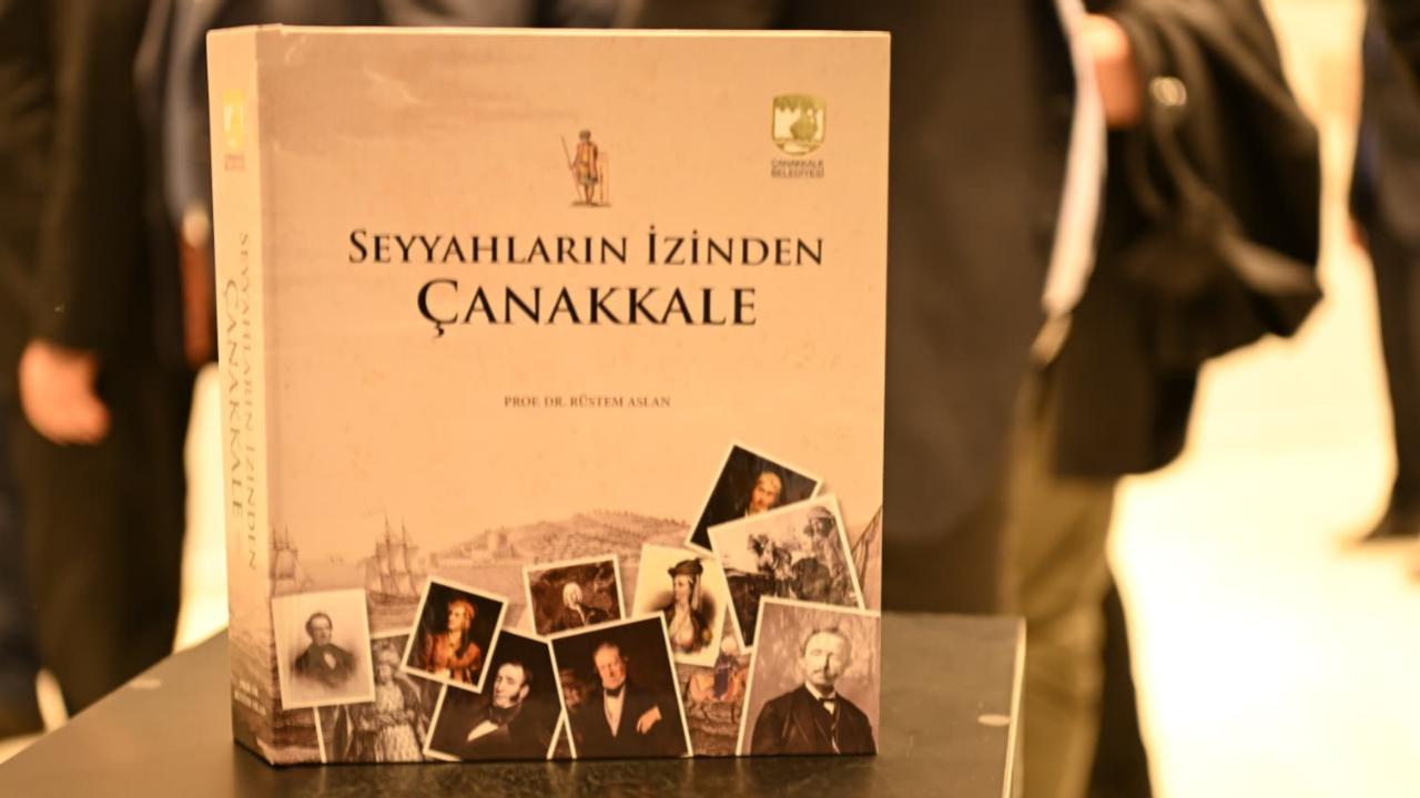 Çanakkale’nin Bin Yıllık Belleği Bu Eserde: 'Seyyahların İzinden Çanakkale' Tanıtıldı