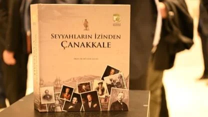 Çanakkale’nin Bin Yıllık Belleği Bu Eserde: 'Seyyahların İzinden Çanakkale' Tanıtıldı