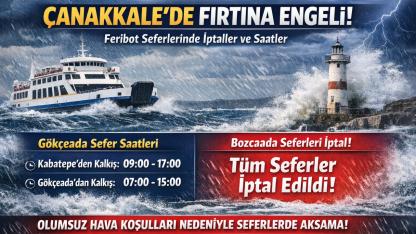 Gestaş 5 Şubat Sefer İptalleri: Gökçeada ve Bozcaada Feribot Seferleri Yapılacak mı?