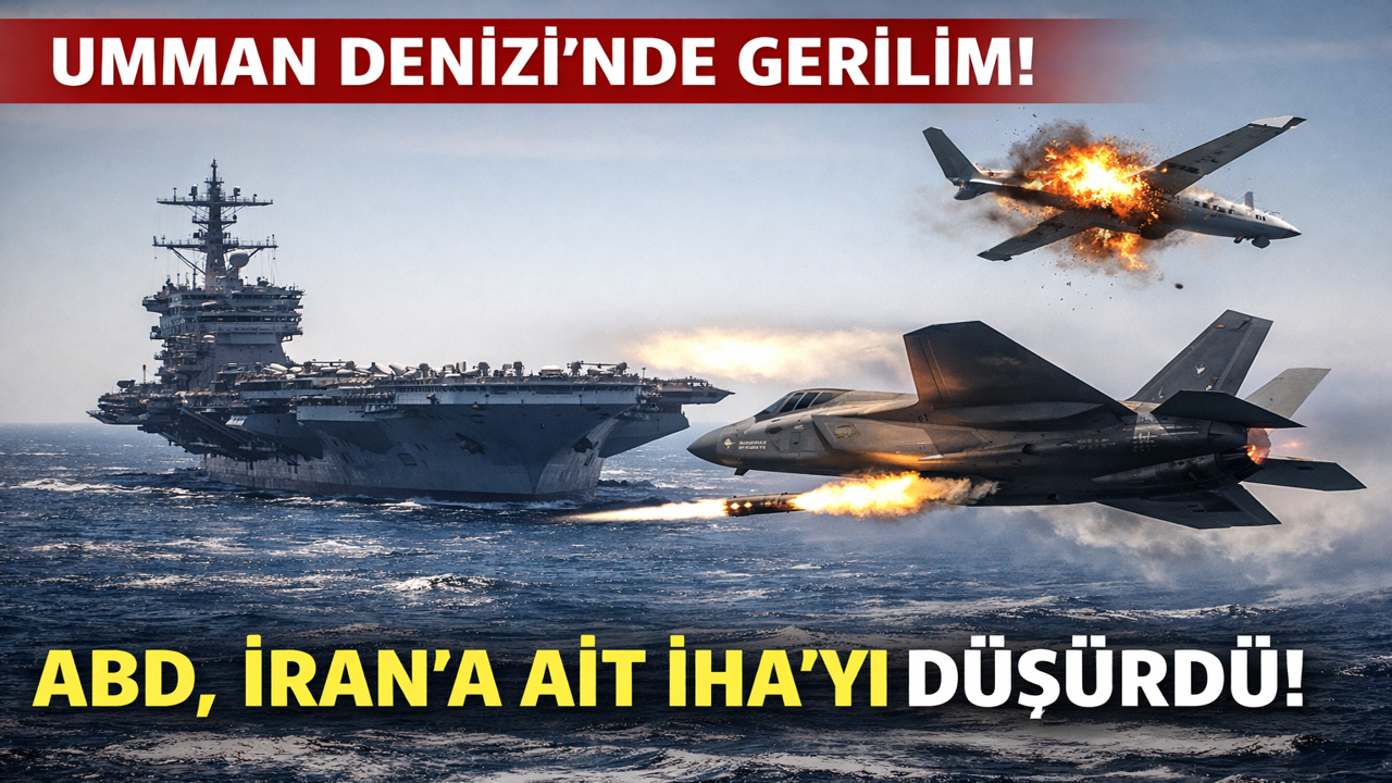 Umman Denizi'nde Sıcak Saatler! ABD Uçak Gemisine Yaklaşan İran İHA’sı Düşürüldü ABD - İran Savaşı Başladı Mı?
