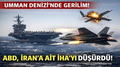 Umman Denizi'nde Sıcak Saatler! ABD Uçak Gemisine Yaklaşan İran İHA’sı Düşürüldü ABD - İran Savaşı Başladı Mı?