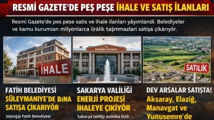 Belediyelerden ve Kamu Kurumlarından Dev Gayrimenkul Hamlesi: Tam 7 İlde Milyonluk İhaleler!