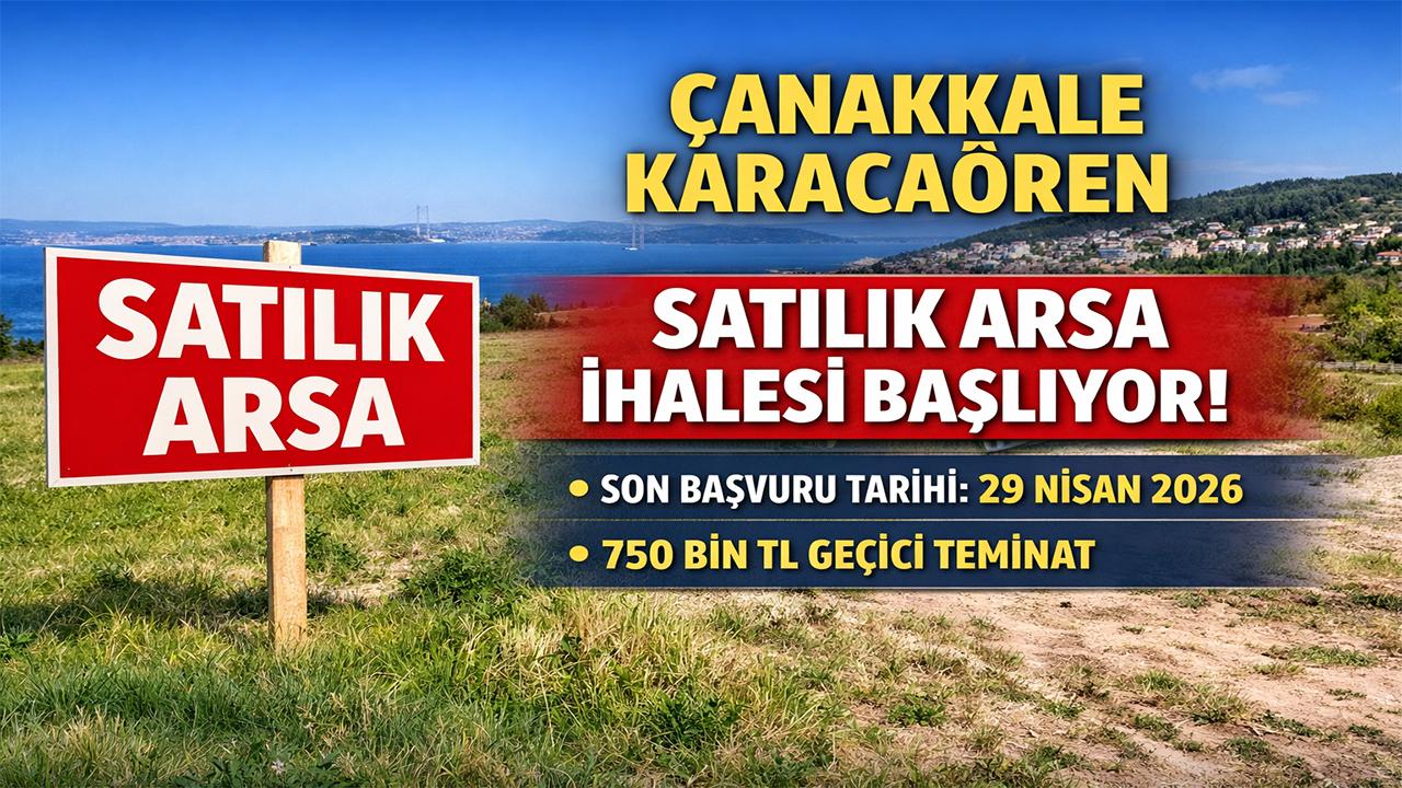 Çanakkale’de Değerli Arsa Satışa Çıktı! Özelleştirme İdaresi’nden Karacaören Hamlesi