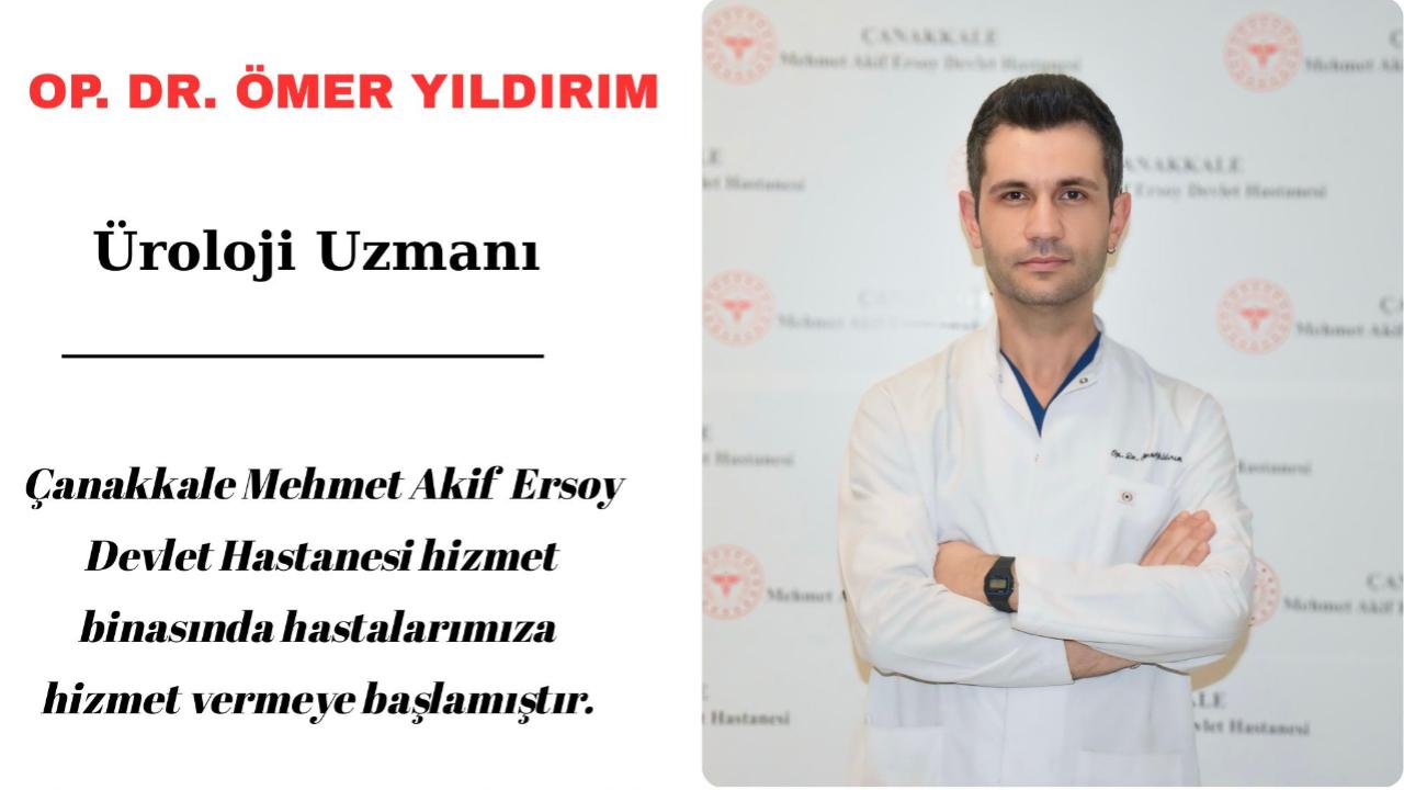 Çanakkale’nin Öz Evladı Görev Başında! Üroloji Uzmanı Op. Dr. Ömer Yıldırım Hasta Kabulüne Başladı
