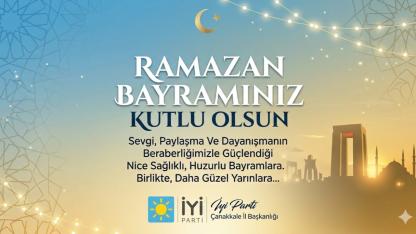 İYİ Parti Çanakkale’den Bayram Mesajı: "Kardeşlik ve Dayanışma Ruhuyla Nice Bayramlara"