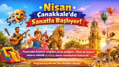 Nisan ayında Çanakkale’de ne var? İşte gün gün etkinlik listesi!