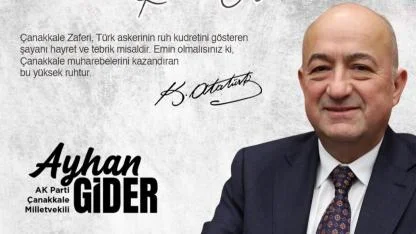 Ayhan Gider’den 18 Mart Mesajı: "Çanakkale ruhu, Türkiye’nin geleceğine yön vermeye devam ediyor"