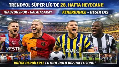 Süper Lig'de Devler Haftası! Trabzonspor-Galatasaray ve Fenerbahçe-Beşiktaş Maçları Ne Zaman?