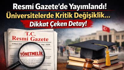 Üniversitelerde Kritik Değişiklik… Bu Detay Dikkat Çekti Rektör Yetkisi Değişti Mi?