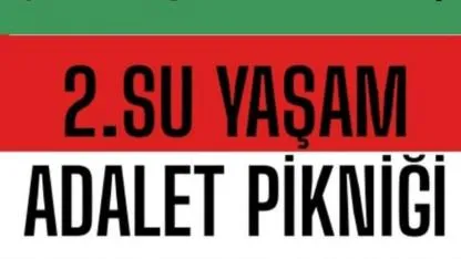 "Su Yaşam Adalet Pikniği"ne Hava Muhalefeti Engeli: Yeni Tarih 10 Mayıs!